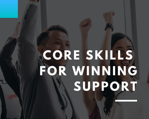 Core Skills For Winning Support