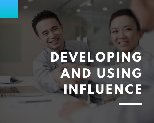 Developing and Using Influence